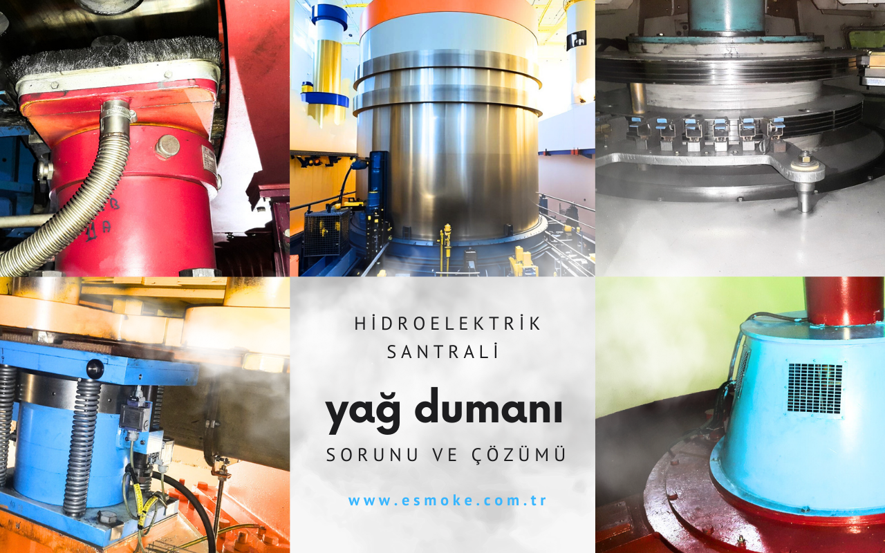 Hidroelektrik Santrallerindeki Yağ Dumanı Sorunu ve Çözümü
